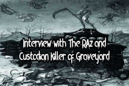 Interview with Custodian Killer and The RAz of Graveyard: People that listen to our music are sociopaths and psychopaths!